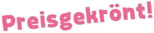Preisgekrönt!